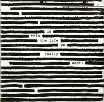 Roger Waters, Is this the Life, we Really Want, Columbia, 88985436491