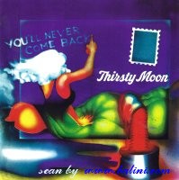 Thirsty Moon, You ll Never Come Back, Germanofon, 941054